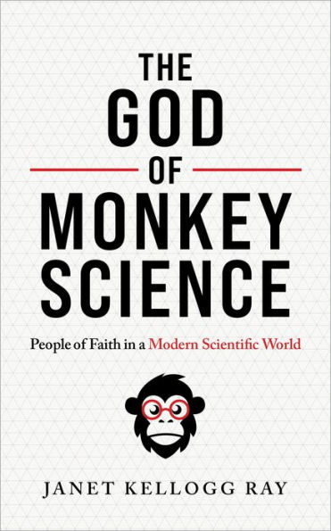 The God of Monkey Science: People Faith a Modern Scientific World