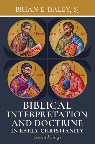 Biblical Interpretation and Doctrine Early Christianity: Collected Essays