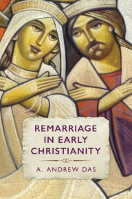 Open source audio books free download Remarriage in Early Christianity (English literature) CHM PDB by A. Andrew Das