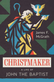 Audio books download links Christmaker: A Life of John the Baptist (English literature)