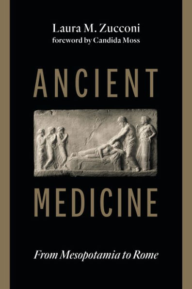 Ancient Medicine: From Mesopotamia to Rome