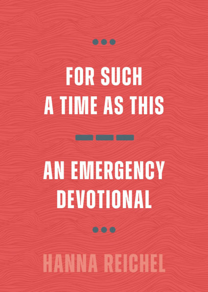 For Such a Time as This: An Emergency Devotional