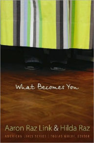 Title: What Becomes You, Author: Aaron Raz Link