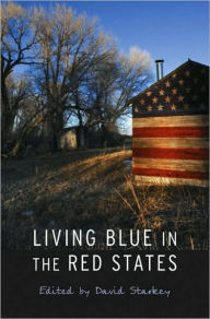 Title: Living Blue in the Red States, Author: David Starkey