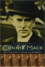 Connie Mack and the Early Years of Baseball