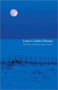 Title: Lana's Lakota Moons, Author: Virginia Driving Hawk Sneve