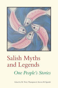 Title: Salish Myths and Legends: One People's Stories, Author: M. Terry Thompson