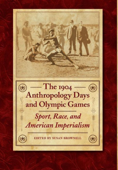 The 1904 Anthropology Days and Olympic Games: Sport, Race, and American Imperialism