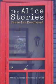 Title: The Alice Stories, Author: Jesse Lee Kercheval