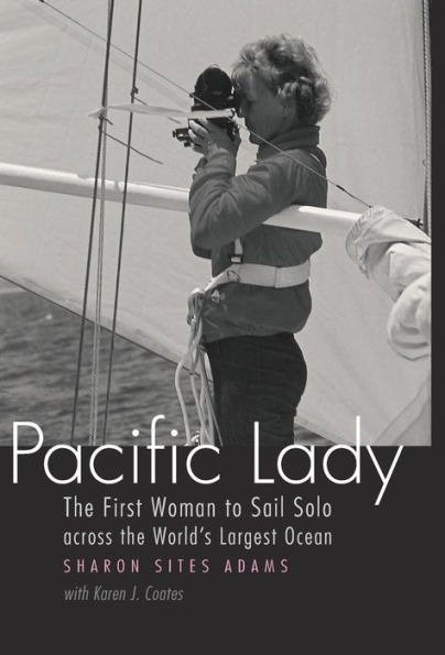 Pacific Lady: The First Woman to Sail Solo across the World's Largest Ocean