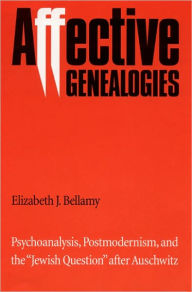 Title: Affective Genealogies: Psychoanalysis, Postmodernism, and the 