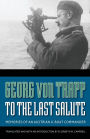 To the Last Salute: Memories of an Austrian U-Boat Commander