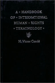 Title: A Handbook of International Human Rights Terminology, Author: H. Victor Conde