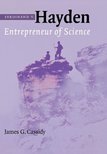 Ferdinand V. Hayden: Entrepreneur of Science