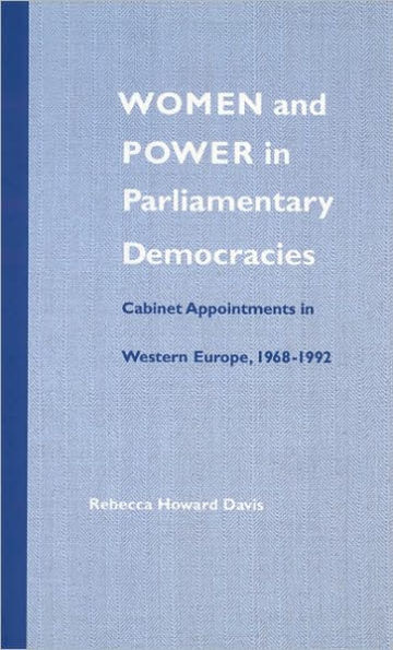 Women and Power in Parliamentary Democracies: Cabinet Appointments in Western Europe, 1968-1992