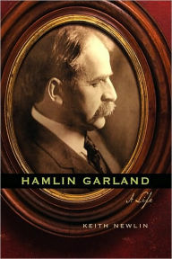 Title: Hamlin Garland, Author: Keith Newlin