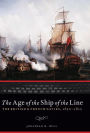 The Age of the Ship of the Line: The British and French Navies, 1650-1815