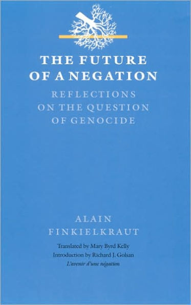 The Future of a Negation: Reflections on the Question of Genocide