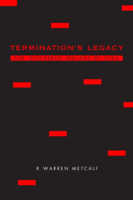 Title: Termination's Legacy: The Discarded Indians of Utah, Author: R. Warren Metcalf