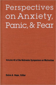 Title: Nebraska Symposium on Motivation, 1995, Volume 43: Perspectives on Anxiety, Panic, and Fear, Author: Nebraska Symposium