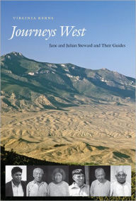 Title: Journeys West: Jane and Julian Steward and Their Guides, Author: Virginia Kerns
