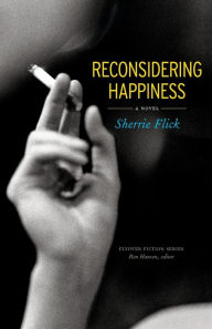 Title: Reconsidering Happiness: A Novel, Author: Sherrie Flick