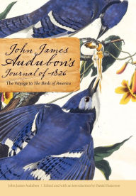 Title: John James Audubon's Journal of 1826: The Voyage to The Birds of America, Author: John James Audubon