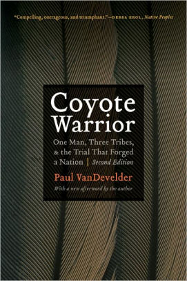 Coyote Warrior One Man Three Tribes And The Trial That