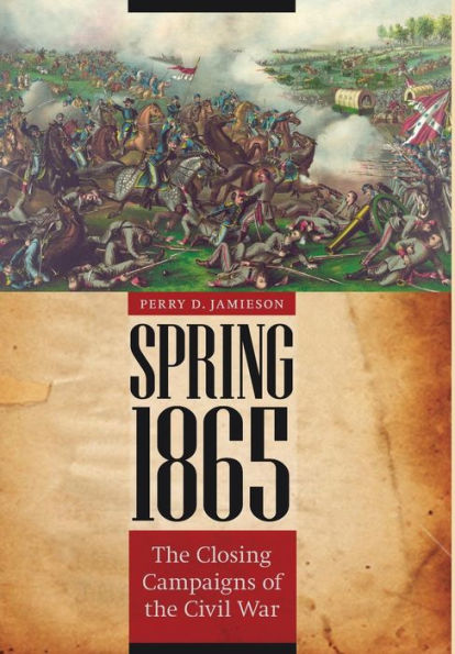 Spring 1865: the Closing Campaigns of Civil War