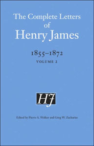 Title: The Complete Letters of Henry James, 1855-1872: Volume 2, Author: Henry James