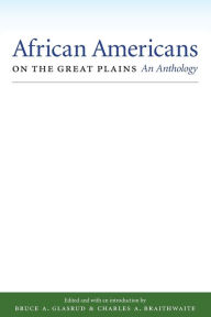 Title: African Americans on the Great Plains: An Anthology, Author: Bruce A. Glasrud