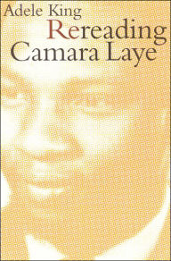 Title: Rereading Camara Laye, Author: Adele King