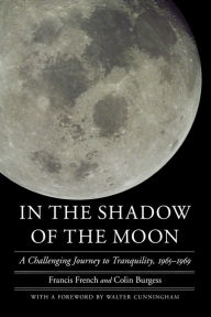Title: In the Shadow of the Moon: A Challenging Journey to Tranquility, 1965-1969, Author: Francis French