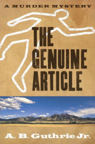 Title: The Genuine Article (Chick Charleston Series #2), Author: A. B. Guthrie Jr.