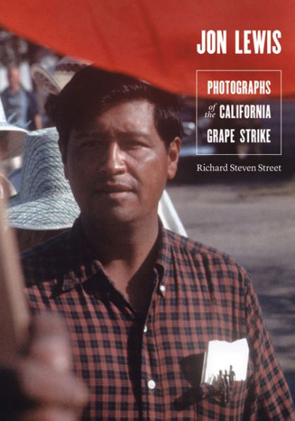 Jon Lewis: Photographs of the California Grape Strike