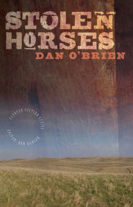Title: Stolen Horses, Author: Dan O'Brien