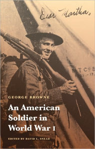 Title: An American Soldier in World War I, Author: George Browne