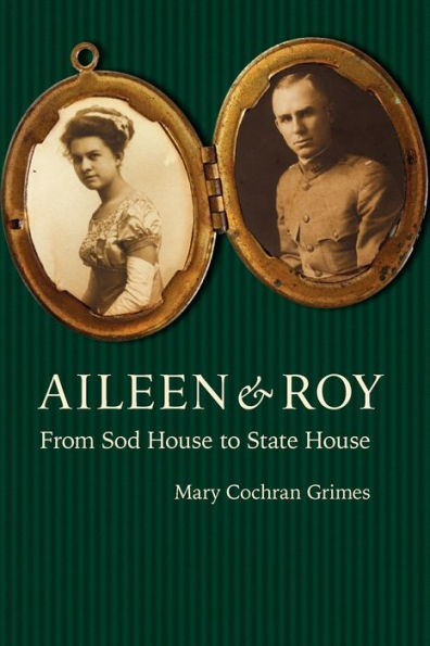 Aileen and Roy: From Sod House to State House