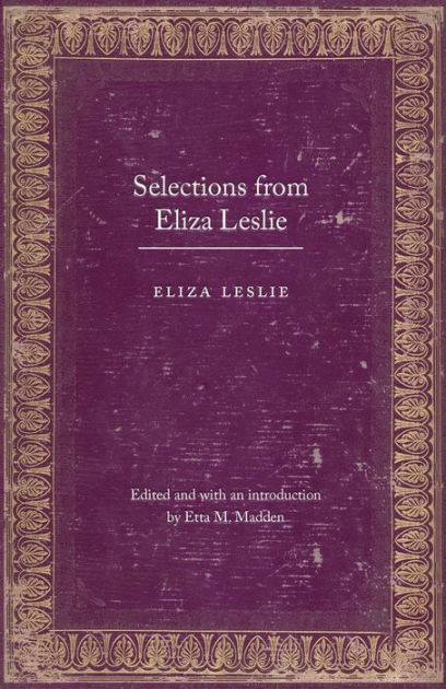 Selections from Eliza Leslie by Eliza Leslie, Paperback | Barnes & Noble®