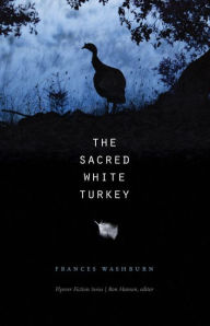 Title: The Sacred White Turkey, Author: Frances Washburn