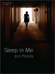 Title: Sleep in Me, Author: Jon Pineda