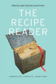 Title: The Recipe Reader: Narratives, Contexts, Traditions, Author: Janet Floyd