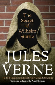 Title: The Secret of Wilhelm Storitz: The First English Translation of Verne's Original Manuscript, Author: Jules Verne