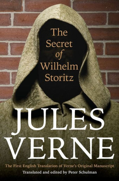 The Secret of Wilhelm Storitz: The First English Translation of Verne's Original Manuscript