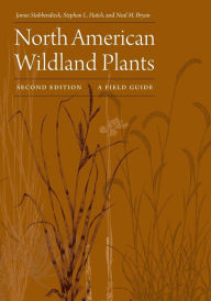 Title: North American Wildland Plants, Second Edition: A Field Guide, Author: James Stubbendieck