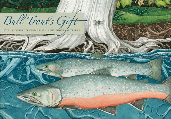 Bull Trout's Gift: A Salish Story about the Value of Reciprocity