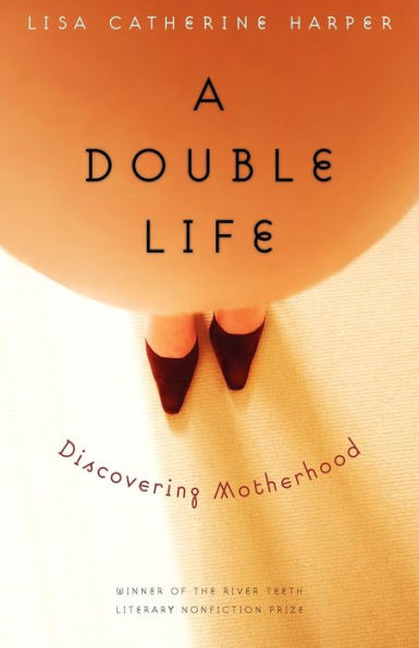 A Double Life: Discovering Motherhood