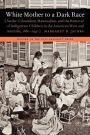 White Mother to a Dark Race: Settler Colonialism, Maternalism, and the Removal of Indigenous Children in the American West and Australia, 1880-1940