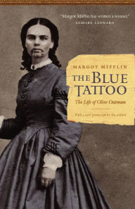 Title: The Blue Tattoo: The Life of Olive Oatman, Author: Margot Mifflin