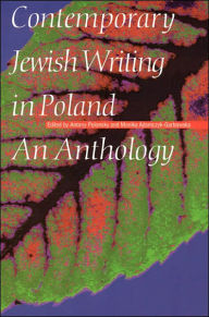 Title: Contemporary Jewish Writing in Poland: An Anthology, Author: Antony Polonsky